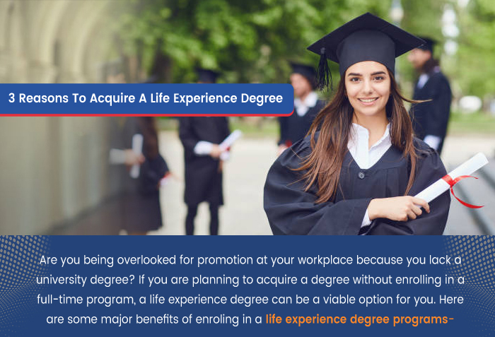 3 Major Reasons To Acquire A Life Experience Degree